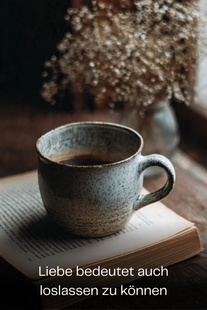 Liebe bedeutet auch loslassen zu können
