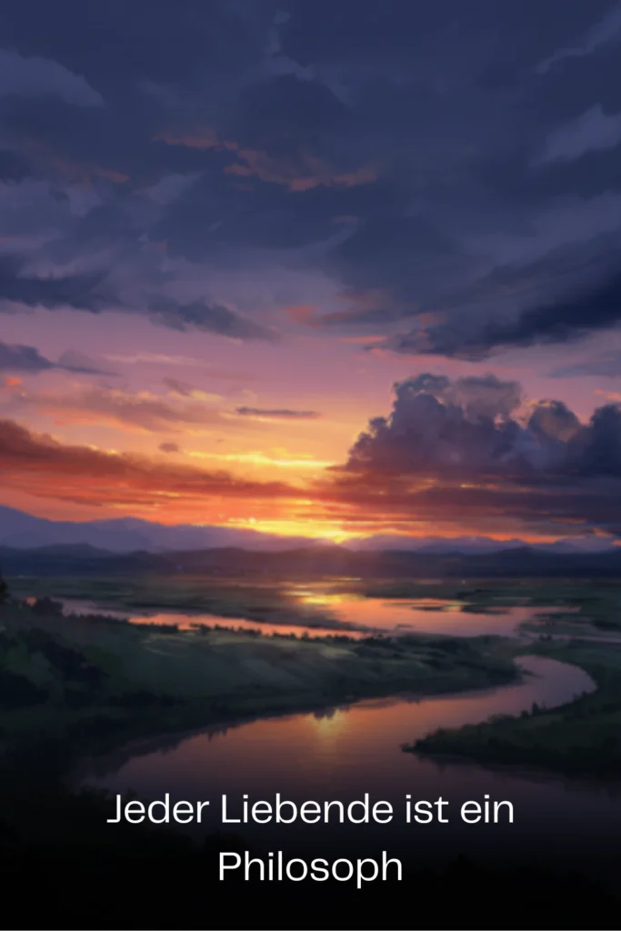 Jeder Liebende ist ein Philosoph