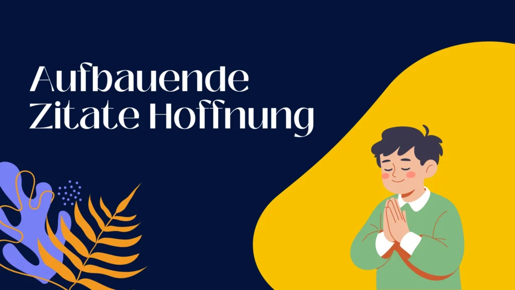 Aufbauende Zitate Hoffnung