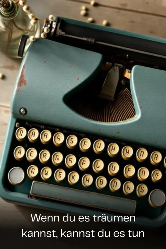Wenn du es träumen kannst, kannst du es tun