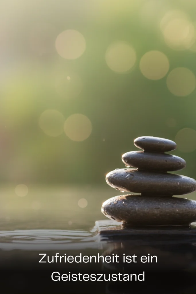 Zufriedenheit ist ein Geisteszustand