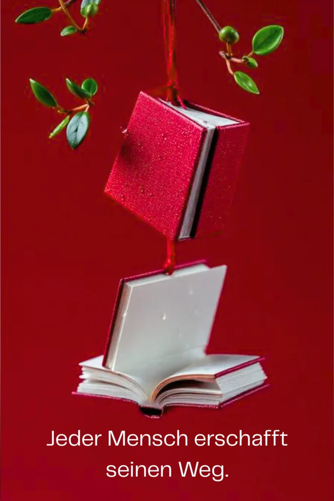 Jeder Mensch erschafft seinen Weg