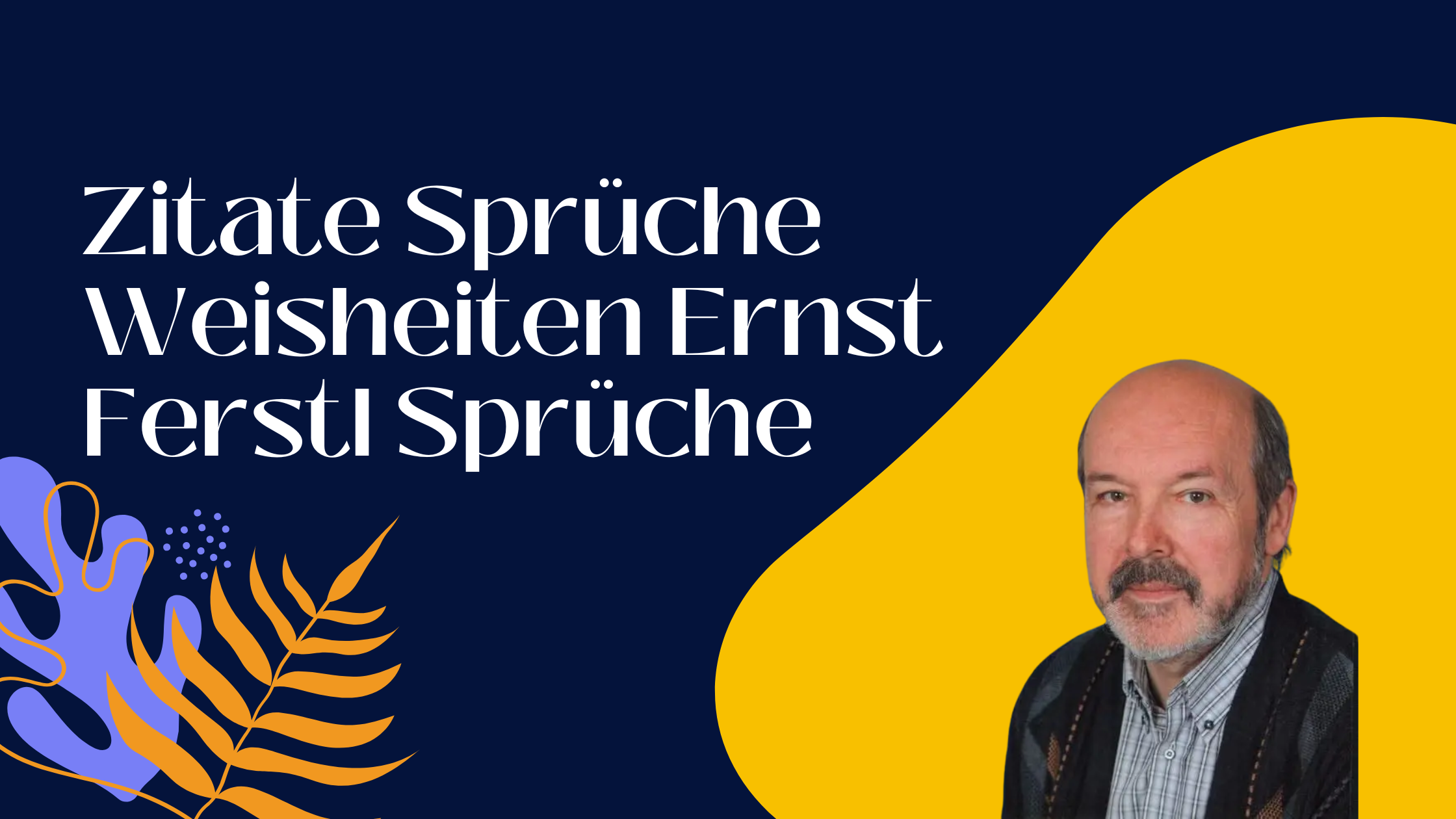 Zitate Sprüche Weisheiten Ernst Ferstl Sprüche