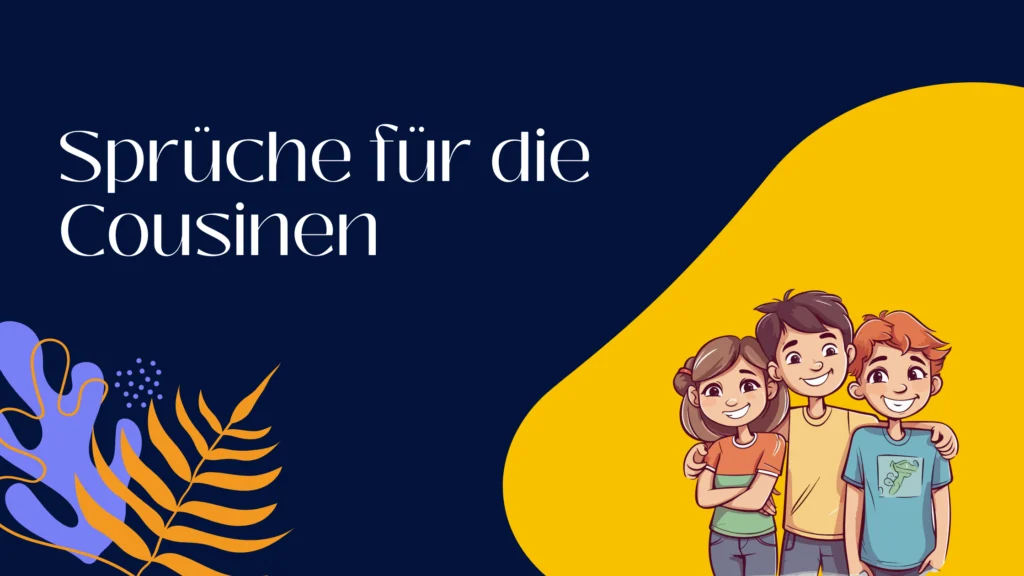 Sprüche für die Cousinen
