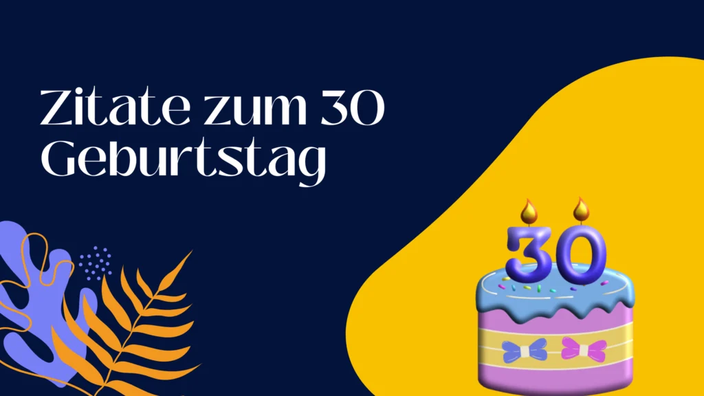 Zitate zum 30 Geburtstag