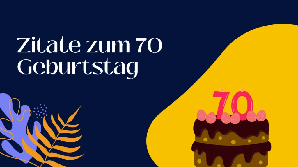 Zitate zum 70 Geburtstag